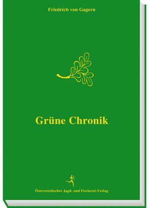 Grüne Chronik von von Gagern,  Friedrich