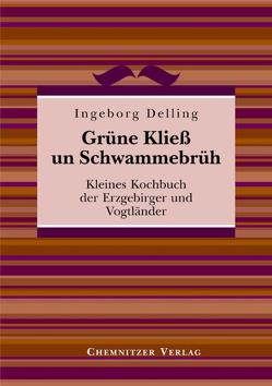 Grüne Kließ und Schwammebrüh von Delling,  Ingeborg