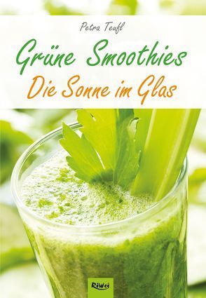 Grüne Smoothies von Teufl,  Petra