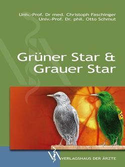 Grüner Star & Grauer Star von Faschinger,  Christoph, Schmut,  Otto