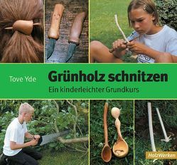 Grünholz schnitzen von Staubwasser,  Agnete, Yde,  Tove