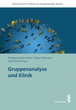 Gruppenanalyse und Klinik von Felsberger,  Helga, Roth,  Wolfgang Martin, Shaked,  Josef