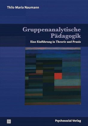 Gruppenanalytische Pädagogik von Naumann,  Thilo Maria