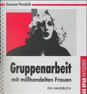 Gruppenarbeit mit misshandelten Frauen von Allgaier,  Ulla, Pendzik,  Susana, Taube,  Kathrin