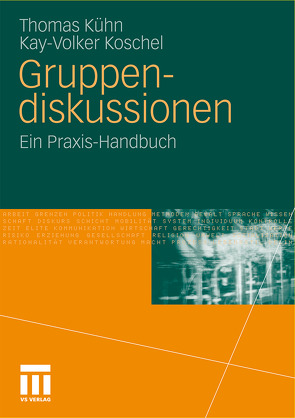 Gruppendiskussionen von Koschel,  Kay, Kuehn,  Thomas