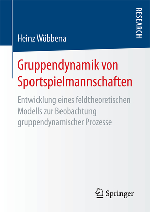 Gruppendynamik von Sportspielmannschaften von Wübbena,  Heinz