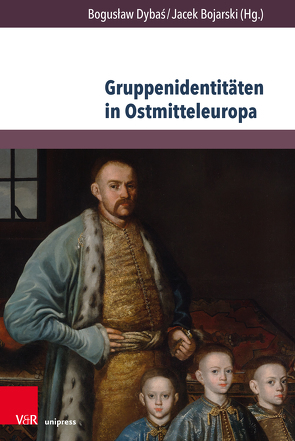 Gruppenidentitäten in Ostmitteleuropa von Bojarski,  Jacek, Chorazyczewski,  Waldemar, Chudziak,  Wojciech, Dumanowski,  Jaroslaw, Dybas,  Boguslaw, Gackowski,  Jacek, Grupa,  Dawid, Grupa,  Malgorzata, Krotofil,  Maciej, Kucharski,  Adam, Michaluk,  Dorata, Nalaskowski,  Filip, Niedzielska,  Magdalena, Nowosad,  Wieslaw, Rakoczy,  Jacek, Rosa,  Agnieszka, Strzelecka,  Malgorzata