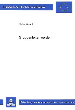 Gruppenleiter werden von Wendt,  Peter