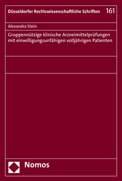 Gruppennützige klinische Arzneimittelprüfungen mit einwilligungsunfähigen volljährigen Patienten von Stein,  Alexandra