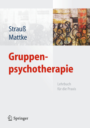 Gruppenpsychotherapie von Mattke,  Dankwart, Strauß,  Bernhard