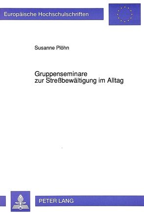 Gruppenseminare zur Streßbewältigung im Alltag von Wilfarth,  Susanne