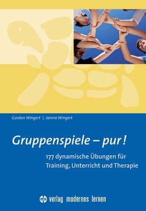 Gruppenspiele – pur! von Wingert,  Gordon, Wingert,  Janine