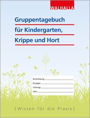 Gruppentagebuch für Kindergarten, Krippe und Hort von Walhalla Fachredaktion