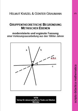 Gruppentheoretische Begründung Metrischer Ebenen von Graumann,  Günter, Karzel,  Helmut