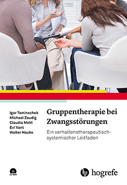 Gruppentherapie bei Zwangsstörungen von Hauke,  Walter, Mehl,  Claudia, Tominschek,  Igor, Vant,  Evi, Zaudig,  Michael