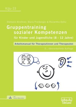 Gruppentraining sozialer Kompetenzen für Kinder und Jugendliche (8–12 Jahre) von Brettner,  Stefanie, Dehu,  Roswitha, Freiberger,  Doris