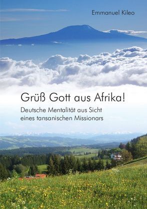 Grüß Gott aus Afrika! von Kileo,  Emmanuel