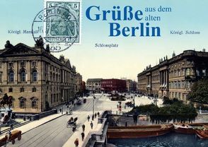 Grüße aus dem alten Berlin (Posterbuch DIN A3 quer) von Silberstein,  Reiner