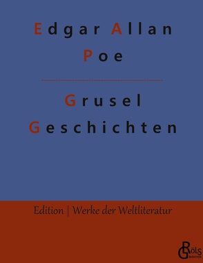 Grusel-Geschichten von Gröls-Verlag,  Redaktion, Poe,  Edgar Allan