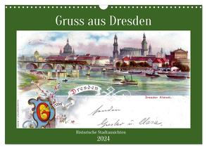 Gruss aus Dresden – Historische Stadtansichten (Wandkalender 2024 DIN A3 quer), CALVENDO Monatskalender von von Loewis of Menar,  Henning