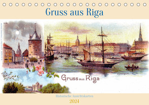 Gruss aus Riga – Historische Ansichtskarten (Tischkalender 2024 DIN A5 quer) von von Loewis of Menar,  Henning