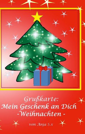 Grußkarte – Mein Geschenk an Dich von S.x,  Anja