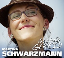 Gscheid Gfreid (CD) von Martina,  Schwarzmann