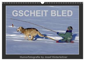 GSCHEIT BLED – Humorfotografie (Wandkalender 2024 DIN A3 quer), CALVENDO Monatskalender von Hinterleitner,  Josef