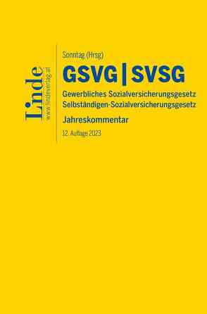 GSVG & SVSG | Gewerbliches Sozialversicherungsgesetz & Selbständigen-Sozialversicherungsgesetz von Atria,  Robert, Derntl,  Johannes, Felix,  Ferdinand, Galler,  Margit, Glowacka,  Marta, Graf-Schimek,  Caroline, Kouchmeshgi,  Dorothee, Pflug,  Johannes, Rosenmayr-Khoshideh,  Martina, Roth,  Britta, Scheiber,  Judith, Schober,  Walter, Sonntag,  Martin, Taudes,  Ruth, Vollmost,  Georg, Ziegelbauer,  Jörg