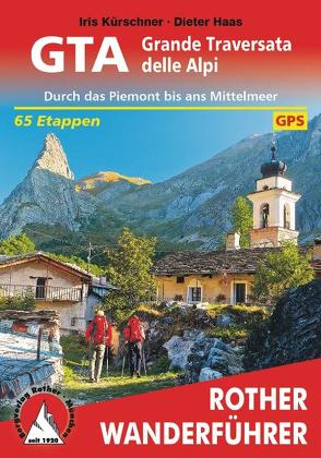 GTA – Grande Traversata delle Alpi von Haas,  Dieter, Kürschner,  Iris