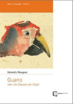 Guano oder die Odyssee der Vögel von Poessnecker,  Ulrich, Waegner,  Heinrich