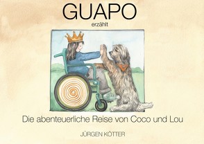 Guapo erzählt „Die abenteuerliche Reise von Coco und Lou“ von Kötter,  Jürgen