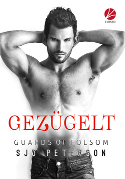 Guards of Folsom: Gezügelt von Jacobs,  Gabby, Peterson,  SJD