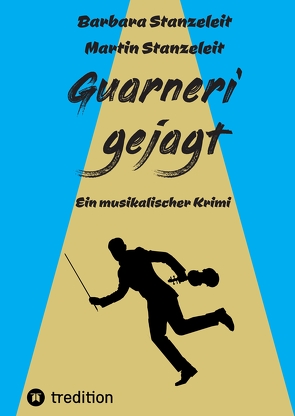 Guarneri gejagt von Stanzeleit,  Barbara, Stanzeleit,  Martin