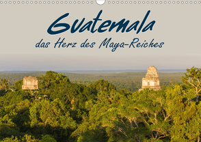 Guatemala – das Herz des Mayareiches (Wandkalender 2021 DIN A3 quer) von Schütter,  Stefan