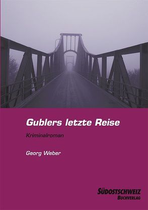 Gublers letzte Reise von Weber,  Georg