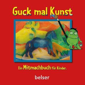 Guck mal Kunst von Astrid,  Hille, Schäfer,  Dina