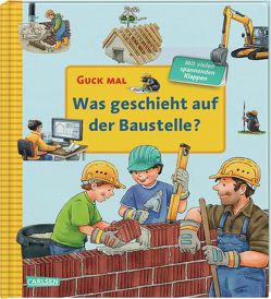 Guck mal: Was geschieht auf der Baustelle? von Gellersen,  Ruth, Krause,  Joachim