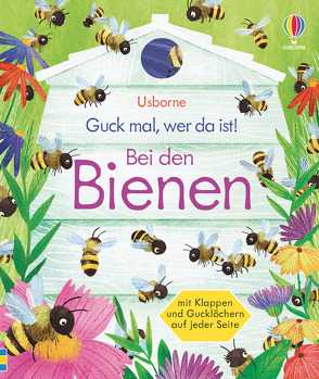 Guck mal, wer da ist! Bei den Bienen von Coleman,  Stephanie Fizer, Milbourne,  Anna