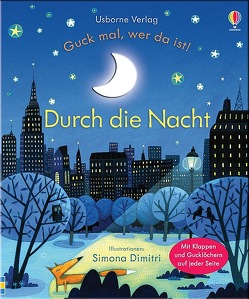 Guck mal, wer da ist! Durch die Nacht von Dimitri,  Simona, Milbourne,  Anna