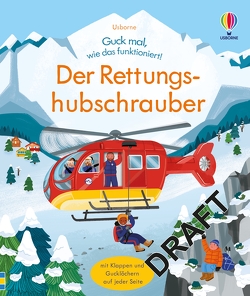 Guck mal, wie das funktioniert! Der Rettungshubschrauber von Bryan,  Lara, Medeiros,  Giovana