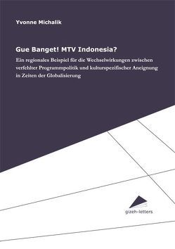 Gue Banget! MTV Indonesia? von Michalik,  Yvonne, Welker,  Matthias, Wünsch,  Ulrich