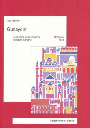 Günaydin. Einführung in die moderne türkische Sprache von Tekinay,  Alev