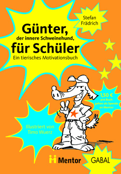 Günter, der innere Schweinehund, für Schüler von Frädrich,  Stefan, Wuerz,  Timo