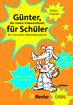 Günter, der innere Schweinehund, für Schüler von Frädrich,  Stefan, Wuerz,  Timo