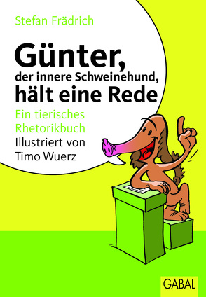 Günter, der innere Schweinehund, hält eine Rede von Frädrich,  Stefan, Wuerz,  Timo