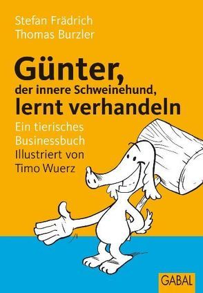 Günter, der innere Schweinehund, lernt verhandeln von Burzler,  Thomas, Frädrich,  Stefan, Wuerz,  Timo