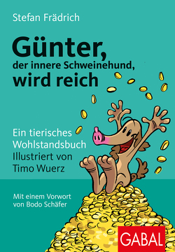 Günter, der innere Schweinehund, wird reich von Frädrich,  Stefan, Schäfer,  Bodo, Wuerz,  Timo