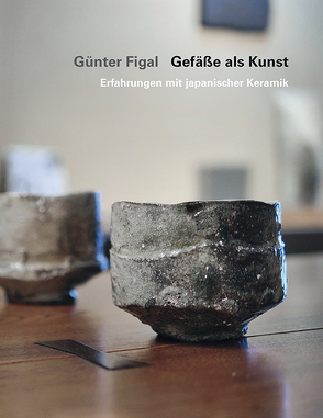 Günter Figal – Gefäße als Kunst von Figal,  Günter