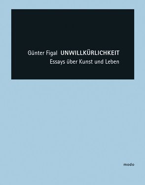 Günter Figal – Unwillkürlichkeit von Figal,  Günter